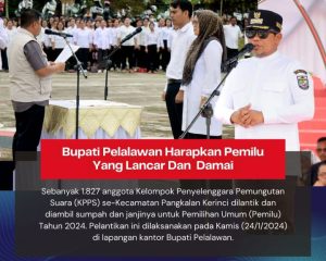 Read more about the article Hadiri Pelantikan Anggota KPPS, Bupati Pelalawan Harapkan Pemilu Yang Lancar dan  Damai